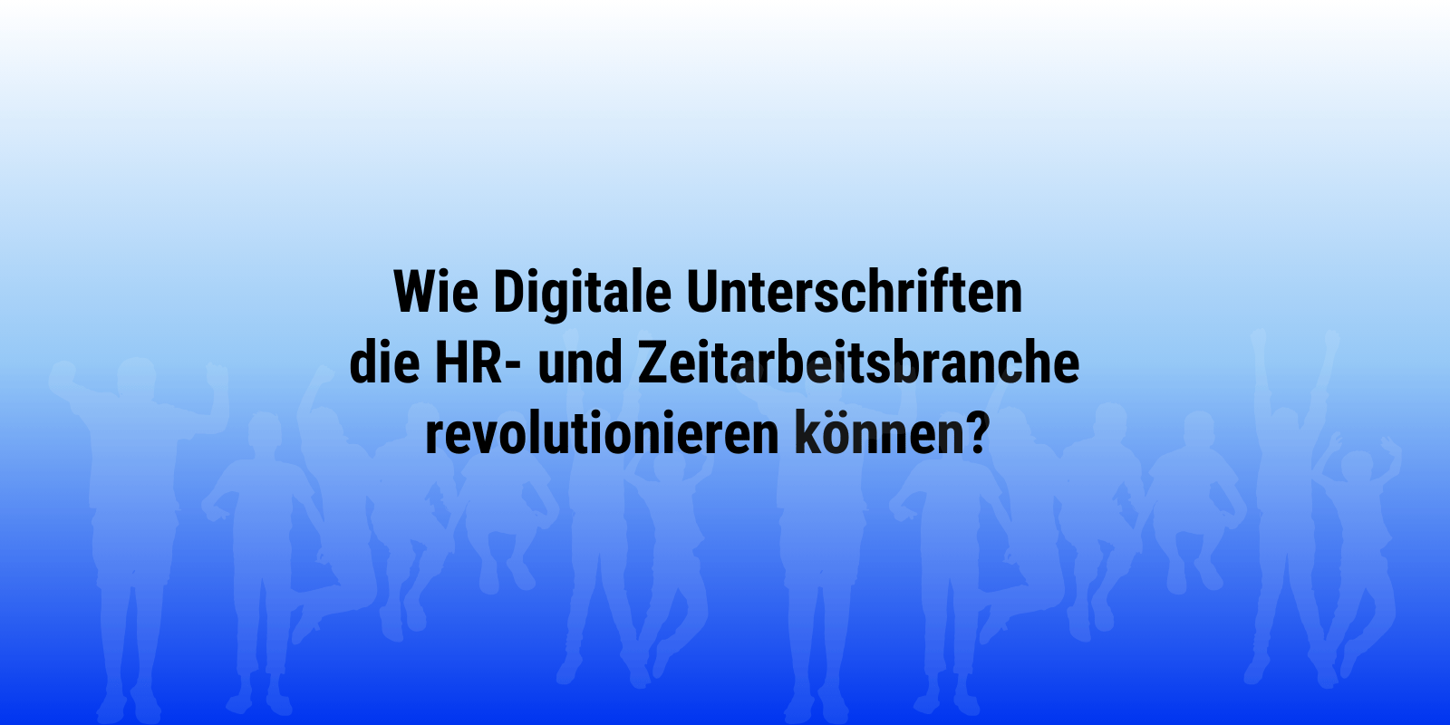 Wie Digitale Unterschriften die HR