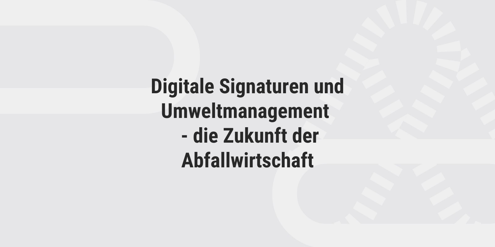 Digitale Signaturen und Umweltmanagement
