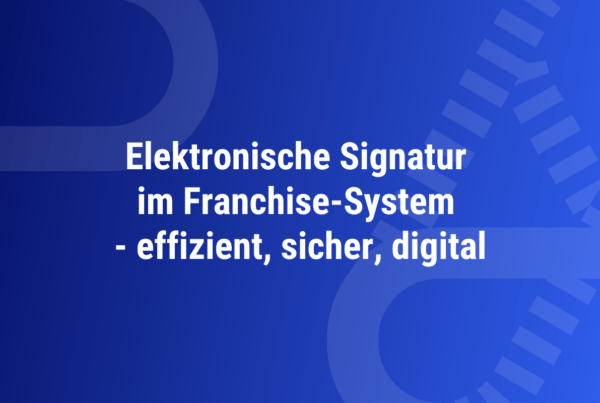 Elektronische Signatur im Franchise-System