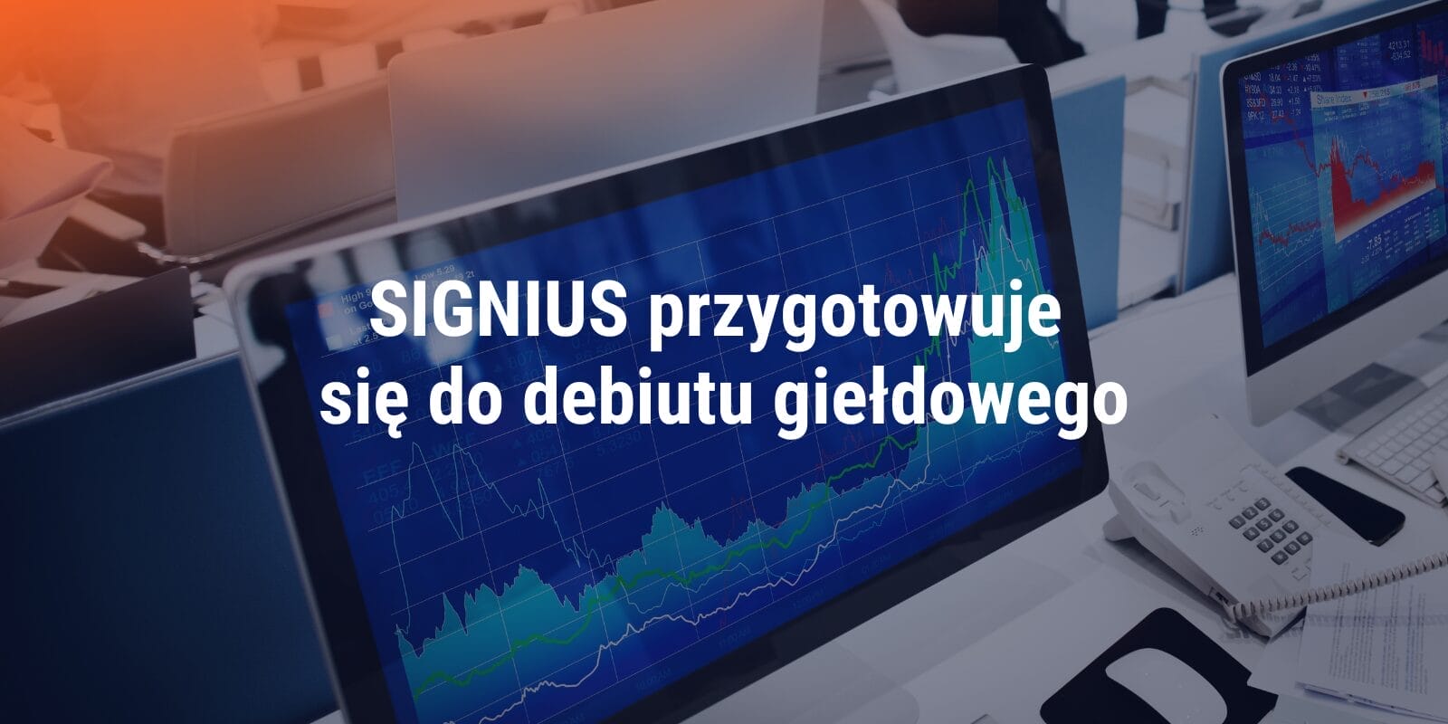 SIGNIUS przygotowuje się do debiutu giełdowego