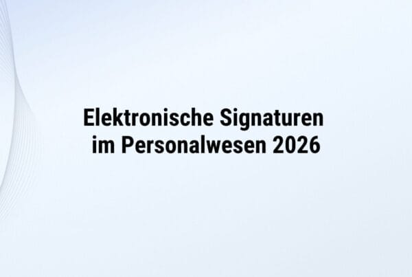 Elektronische Signaturen im Personalwesen 2026