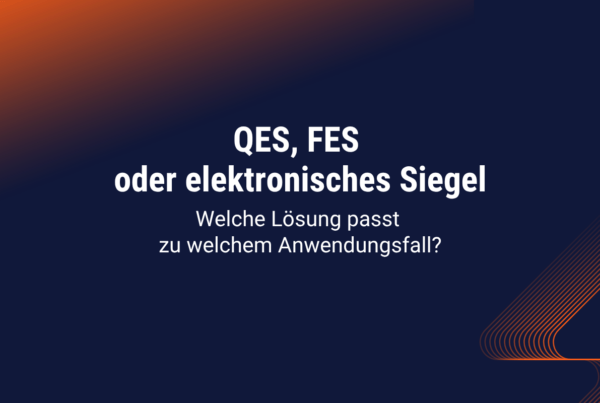 QES, FES oder elektronisches Siegel